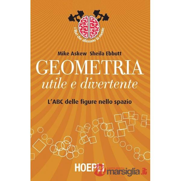 GEOMETRIA UTILE E DIVERTENTE. L'ABC DELLE FIGURE NELLO SPAZIO