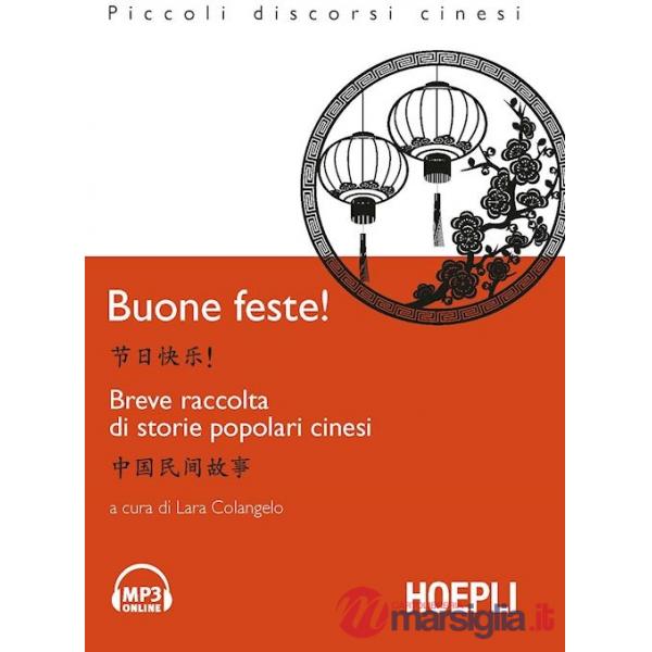 Buone Feste! Breve raccolta di storie popolari cinesi. Con File audio per il download