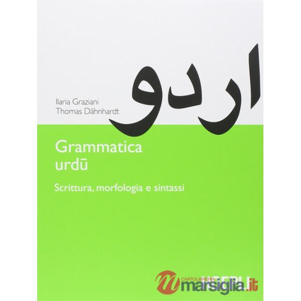 GRAMMATICA URDU. SCRITTURA, MORFOLOGIA E SINTASSI