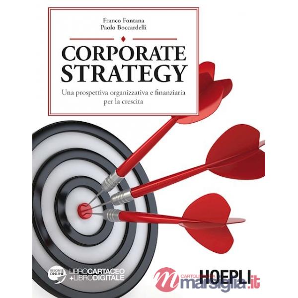CORPORATE STRATEGY. UNA PROSPETTIVA ORGANIZZATIVA E FINANZIARIA PER LA