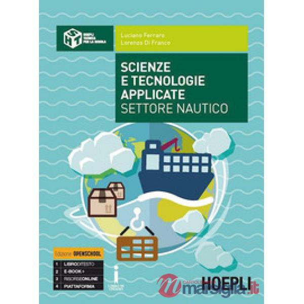 SCIENZE E TECNOLOGIE APPLICATE SETTORE NAUTICO. PER GLI IST. TECNICI.