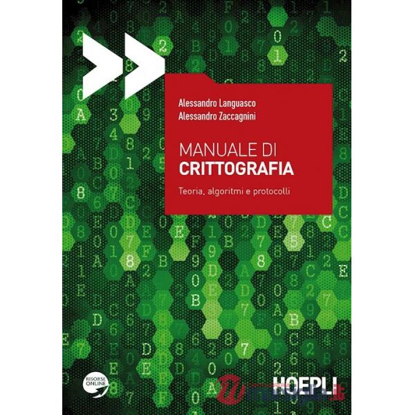 MANUALE DI CRITTOGRAFIA. TEORIA, ALGORITMI E PROTO