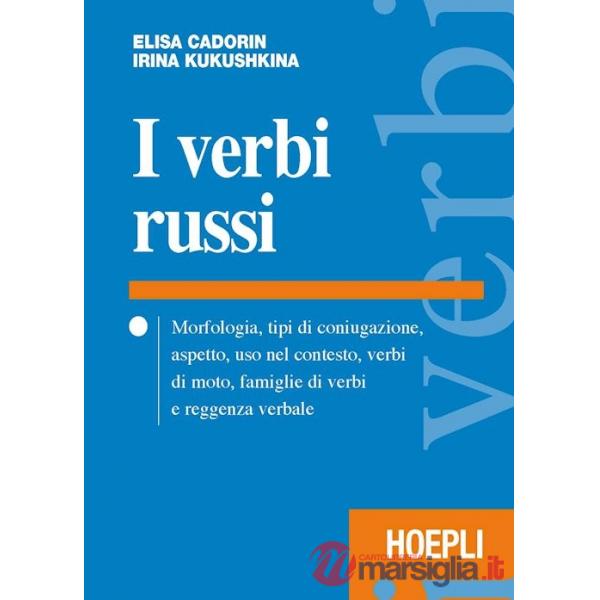 Verbi russi. Morfologia, tipi di coniugazione, aspetto, uso nel contesto, verbi di moto, famiglie di verbi e reggenza verbale (I