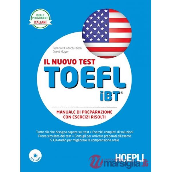 NUOVO TEST TOEFL IBT. MANUALE DI PREPARAZIONE CON ESERCIZI SVOLTI. CON