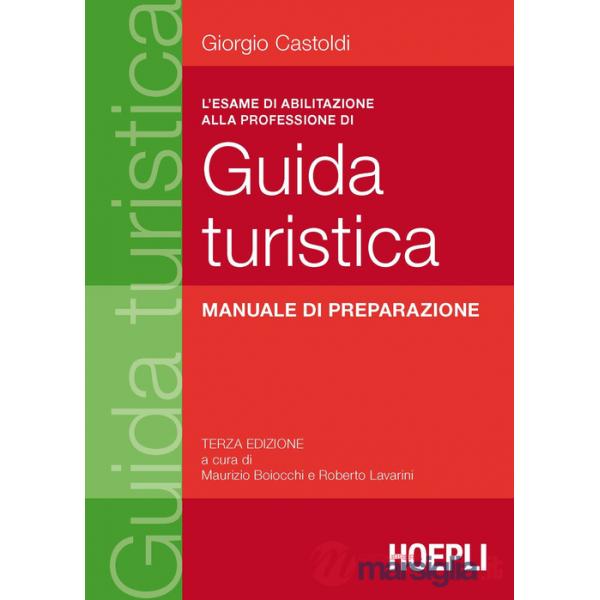 Esame di abilitazione alla professione di guida turistica. Manuale di preparazione (L')