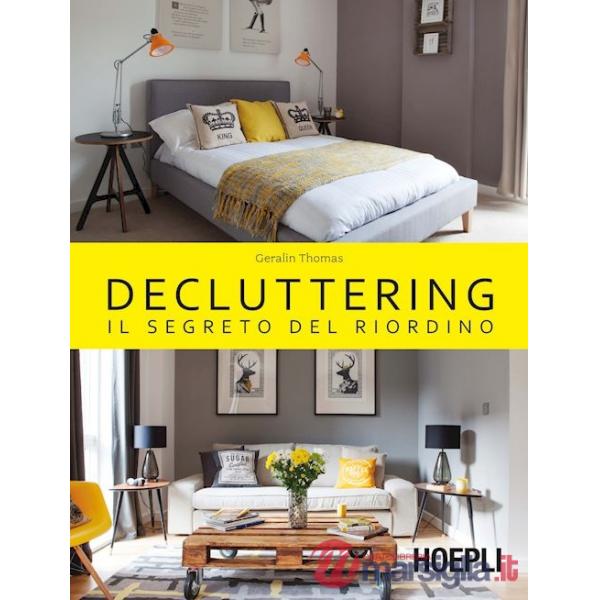 DECLUTTERING. IL SEGRETO DEL RIORDINO