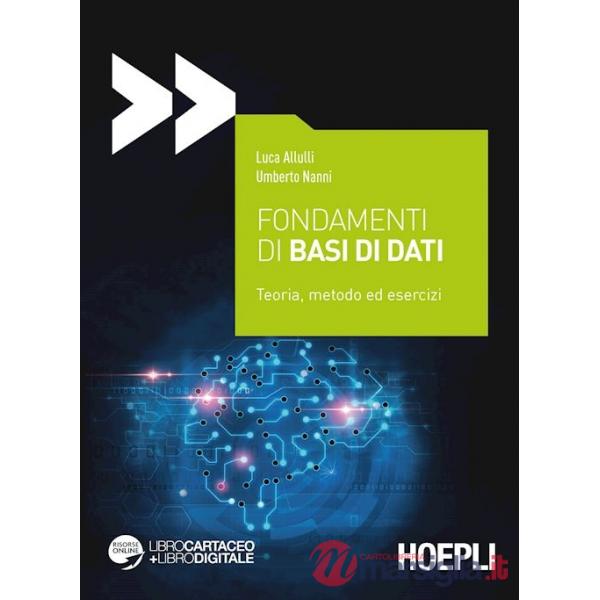 FONDAMENTI DI BASI DI DATI. TEORIA, METODO ED ESERCIZI. CON ESPANSIONE