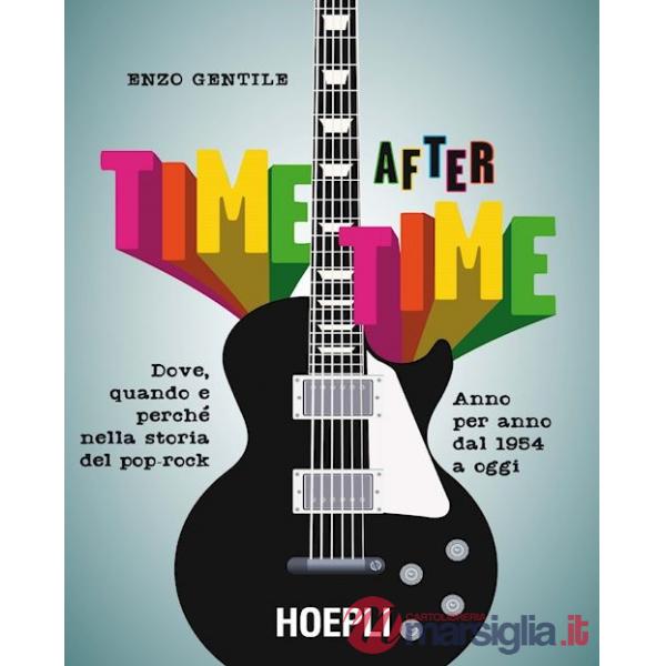 TIME AFTER TIME. DOVE, QUANDO E PERCHE NELLA STORIA DEL POP - ROCK. AN