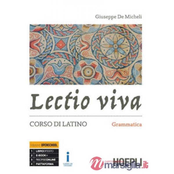 LECTIO VIVA. GRAMMATICA. CORSO DI LATINO. PER I LICEI. CON E-BOOK