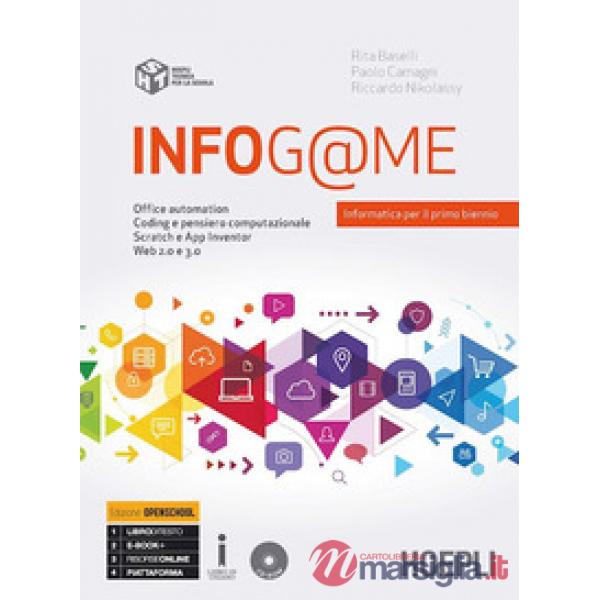 INFOGAME. PER IL PRIMO BIENNIO DELLE SCUOLE SUPERIORI. CON E - BOOK