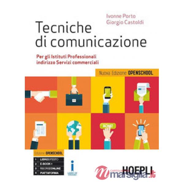 TECNICHE DI COMUNICAZIONE. EDIZ. OPENSCHOOL. PER GLI IST. PROFESSIONAL