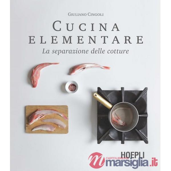 CUCINA ELEMENTARE. LA SEPARAZIONE DELLE COTTURE