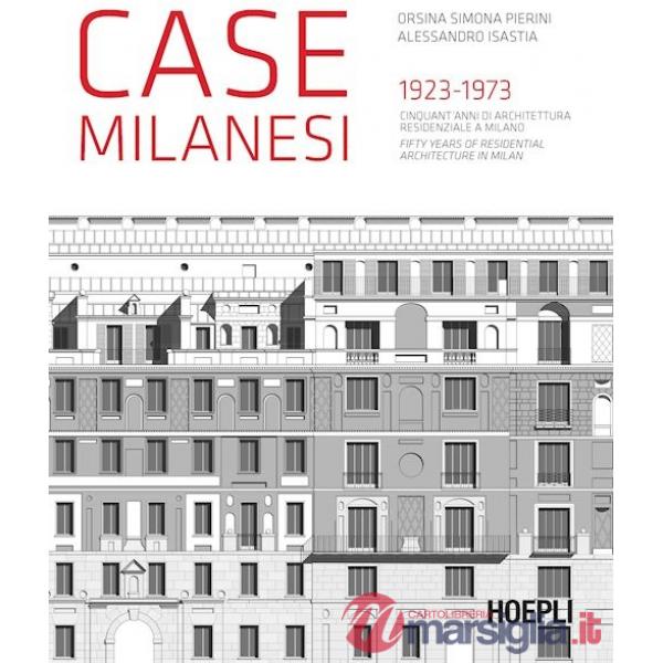 CASE MILANESI. 1923 - 1973. CINQUANT'ANNI DI ARCHITETTURA RESIDENZIALE