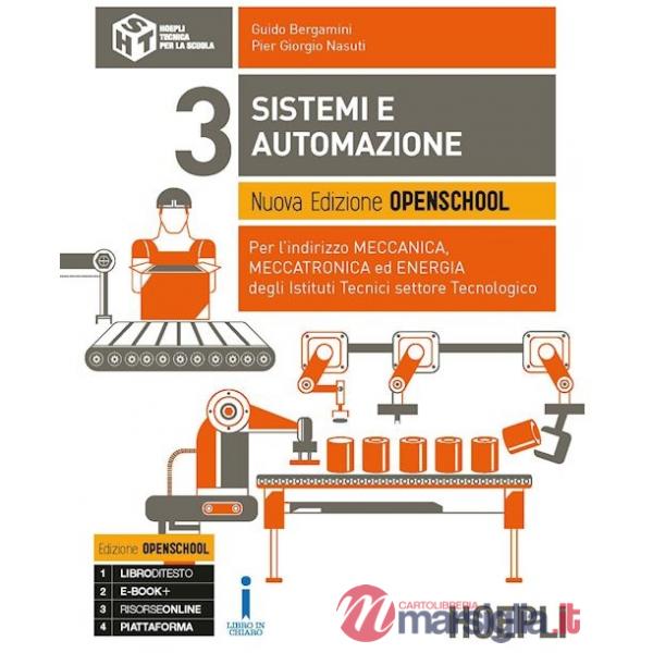 SISTEMI E AUTOMAZIONE. EDIZ. OPENSCHOOL. PER L'INDIRIZZO MECCANICA