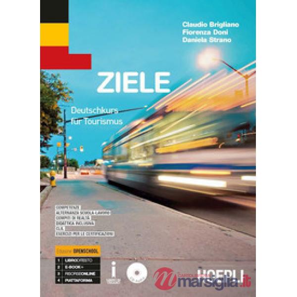 ZIELE. DEUTSCHKURS FUR TOURISMUS. EDIZ. OPENSCHOOL. PER GLI IST. PROFE
