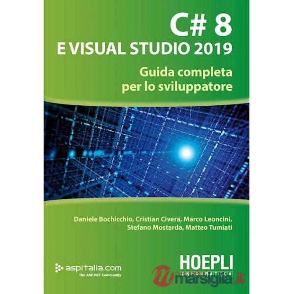 C 8 E VISUAL STUDIO 2019. GUIDA COMPLETA PER LO SVILUPPATORE