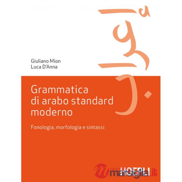 GRAMMATICA DI ARABO STANDARD MODERNO. FONETICA, MORFOLOGIA E SINTASSI