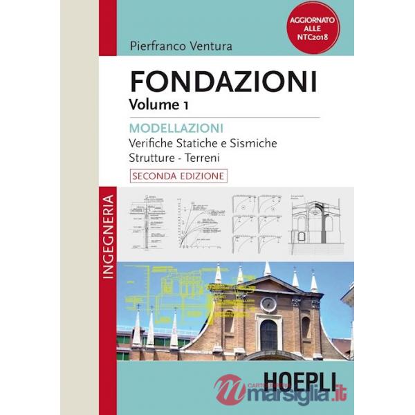 FONDAZIONI. VOL. 1: MODELLAZIONI. VERIFICHE STATICHE E SISMICHE, STRUT