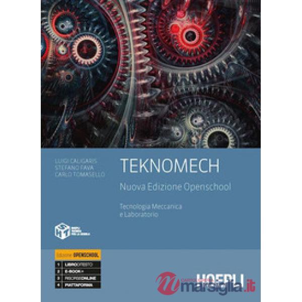 TEKNOMECH. EDIZ. OPENSCHOOL. CON ESERCIZIARIO. TECNOLOGIA MECCANICA