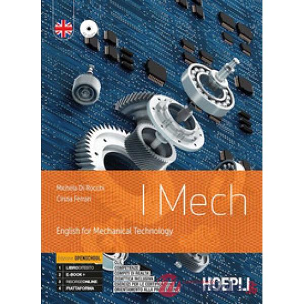 I MECH. ENGLISH FOR MECHANICAL TECHNOLOGY. EDIZ. OPENSCHOOL.