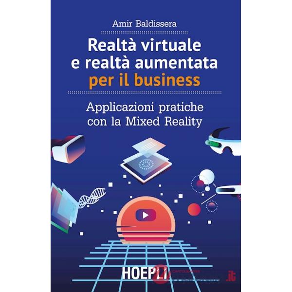 REALTA' VIRTUALE E REALTA' AUMENTATA PER IL BUSINESS. APPLICAZIONI PRA