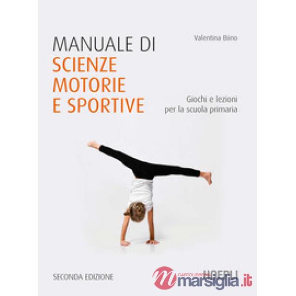 MANUALE DI SCIENZE MOTORIE E SPORTIVE. GIOCHI E LE