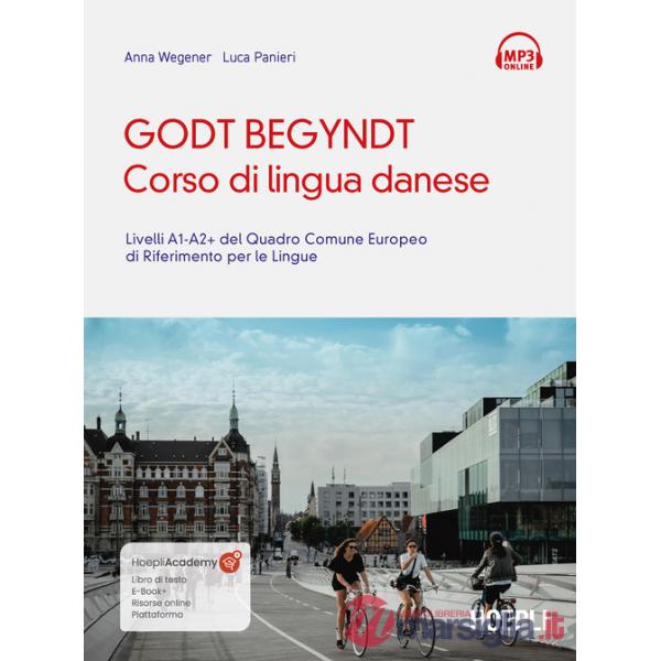 GODT BEGYNDT. CORSO DI LINGUA DANESE. LIVELLI A1