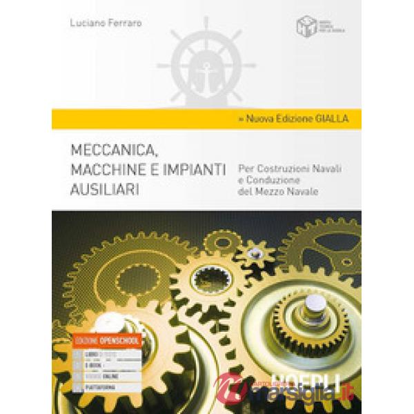 MECCANICA, MACCHINE E IMPIANTI AUSILIARI. PER COSTRUZIONI NAVALI