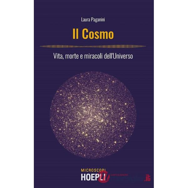 COSMO. VITA, MORTE E MIRACOLI DELL'UNIVERSO (IL)