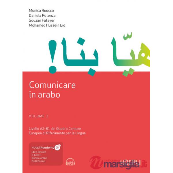 COMUNICARE IN ARABO. VOL. 2: LIVELLI A2 - B1 DEL QUADRO COMUNE EUROPEO