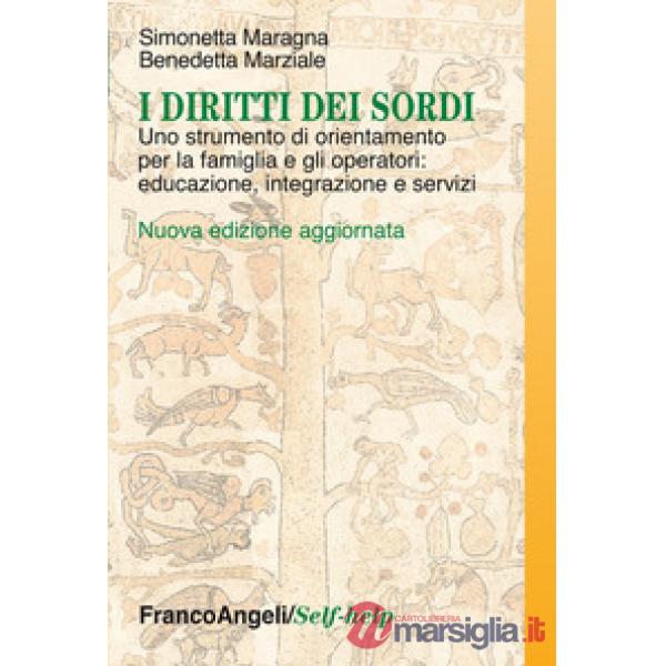 Diritti dei sordi. Uno strumento di orientamento per la famiglia e gli operatori: educazione, integrazione e servizi (I)
