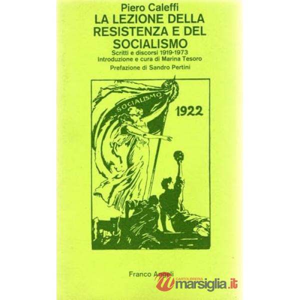 Lezione della Resistenza e del socialismo. Scritti e discorsi (1919-1973) (La)