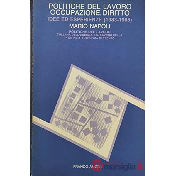 Politiche del lavoro, occupazione, diritto. Idee ed esperienze (1983-1986)