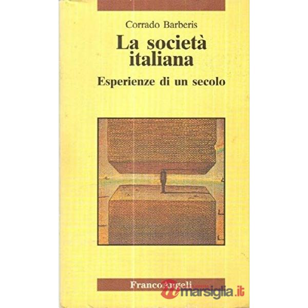 Società italiana. Esperienze di un secolo (La)