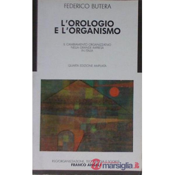 Orologio e l'organismo. Il cambiamento organizzativo nella grande impresa in Ita