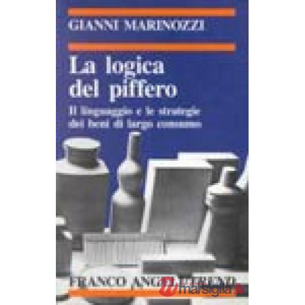 Logica del piffero. Il linguaggio e le strategie dei beni di largo consumo (La)