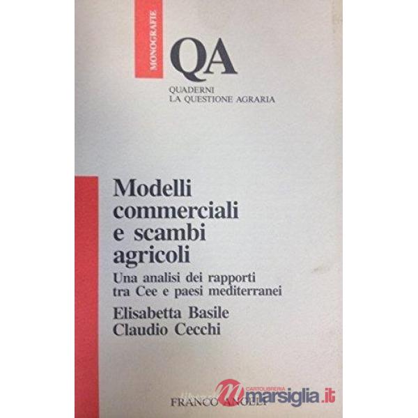 Modelli commerciali e scambi agricoli. Un'analisi dei rapporti tra Cee e paesi m