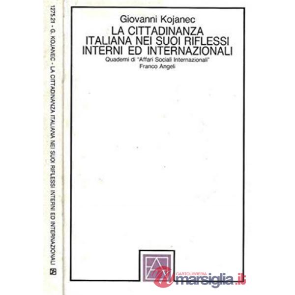 Cittadinanza italiana nei suoi riflessi interni ed internazionali (La)