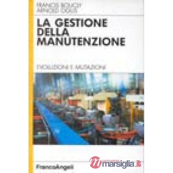 Gestione della manutenzione. Evoluzioni e mutazioni (La)