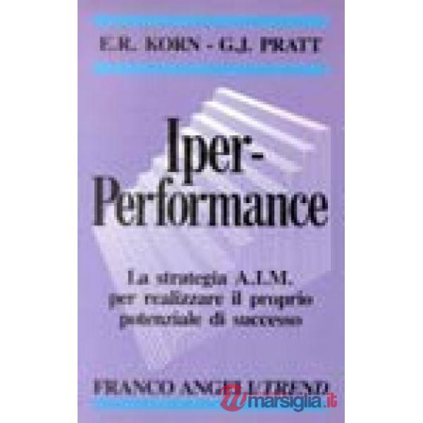 IperPerformance. La strategia A.I.M. per realizzare il proprio potenziale di suc