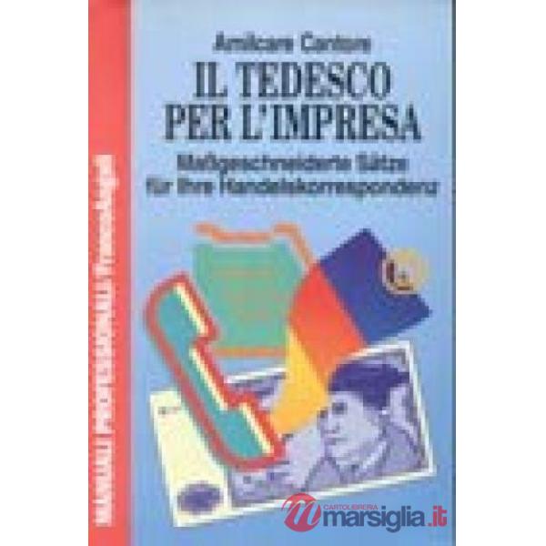 Tedesco per l'impresa. Massgeschneiderte Satze fur Ihre Handelskorrespondenz (Il