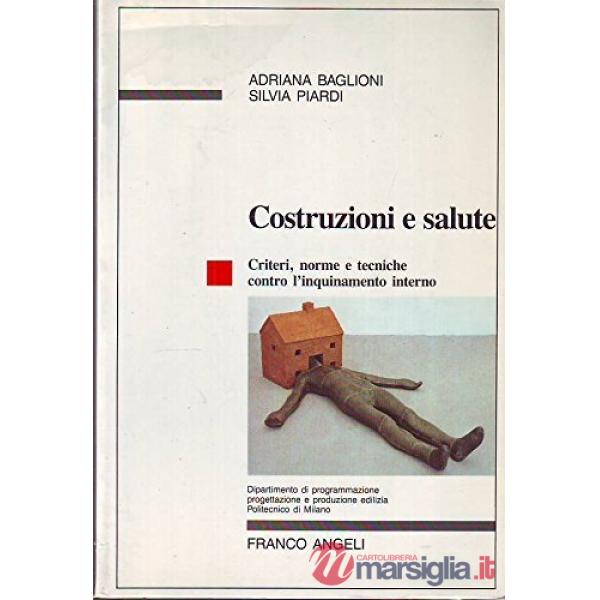 Costruzioni e salute. Criteri, norme e tecniche contro l'inquinamento interno