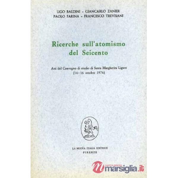 Ricerche sull'atomismo del Seicento. Atti del Convegno (S. Margherita Ligure, 14-16 ottobre 1976)