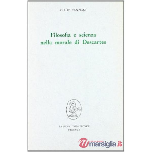 Filosofia e scienza nella morale de Descartes