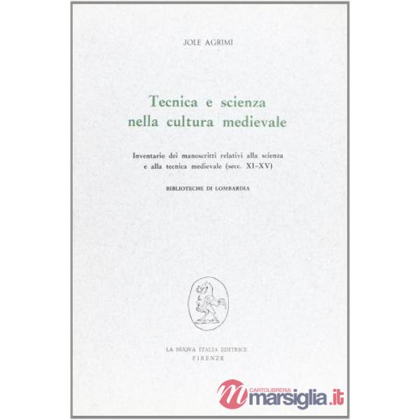 Tecnica e scienza nella cultura medievale. Inventario dei manoscritti relativi alla scienza e alla tecnica medievale (secc. XI-X