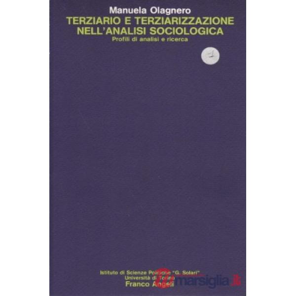 Terziario e terziarizzazione nell'analisi sociologica. Profili di analisi e ricerca