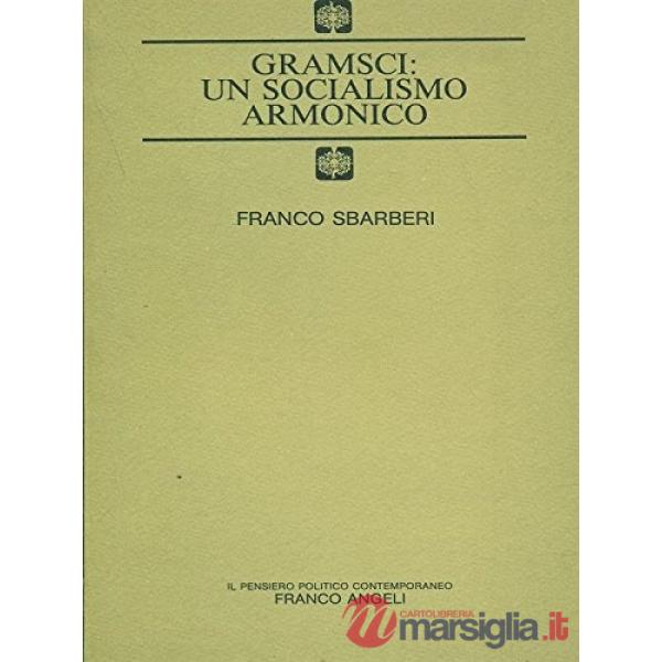 Gramsci: un socialismo armonico