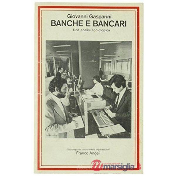 Banche e bancari. Un'analisi sociologica