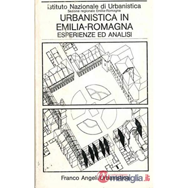 Urbanistica in Emilia Romagna: esperienze ed analisi. Atti della 1/a rassegna