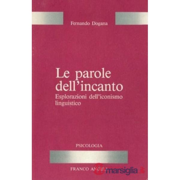 Parole dell'incanto. Esplorazioni dell'iconismo linguistico (Le)